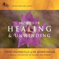 Halpern Steven & Joseph Nagler - Music For Healing & Unwinding in the group CD / Upcoming releases / Pop-Rock at Bengans Skivbutik AB (5576604)