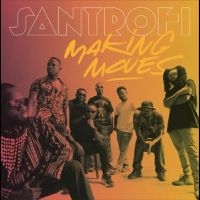 Santrofi - Making Moves in the group CD / Upcoming releases / Pop-Rock at Bengans Skivbutik AB (5576794)