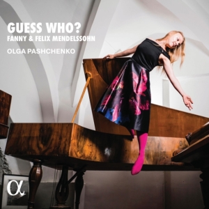 Olga Pashchenko - Fanny & Felix Mendelssohn: Guess Wh in the group CD / Klassiskt at Bengans Skivbutik AB (5576851)