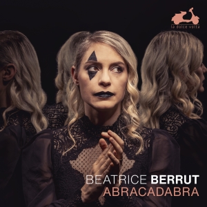 Beatrice Berrut - Abracadabra in the group CD / Upcoming releases / Classical at Bengans Skivbutik AB (5576855)