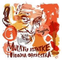 Mulatu Astatke & Hoodna Orchestra - Tension in the group CD / Upcoming releases / Pop-Rock at Bengans Skivbutik AB (5577036)