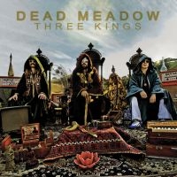 Dead Meadow - Three Kings in the group VINYL / Upcoming releases / Pop-Rock at Bengans Skivbutik AB (5577085)