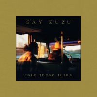 Say Zuzu - Take These Turns (Deluxe Edition) ( in the group VINYL / Upcoming releases / Country at Bengans Skivbutik AB (5577476)