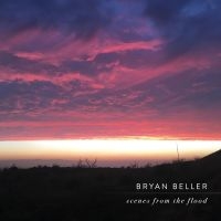 Beller Bryan - Scenes From The Flood in the group VINYL / Upcoming releases / Pop-Rock at Bengans Skivbutik AB (5577705)