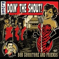 Corritore Bob & Friends - Doin' The Shout! in the group CD / Upcoming releases / Blues at Bengans Skivbutik AB (5577723)