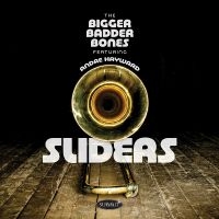 Bigger Badder Bones Featuring Andre - Sliders in the group CD / Upcoming releases / Jazz at Bengans Skivbutik AB (5577740)