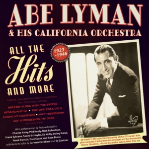 Abe Lyman & His California Orchestr - All The Hits And More 1923-46 in the group CD / Pop-Rock at Bengans Skivbutik AB (5577752)