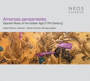 Isabel Alvarez & Carlos Oramas - Amoroso Pensamiento - Spanish Music Of The Golden Age (17Th Century) in the group OTHER / Övrigt / at Bengans Skivbutik AB (5577820)