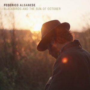 Albanese Federico - Blackbirds And The Sun Of October in the group OTHER / Övrigt / at Bengans Skivbutik AB (5577879)