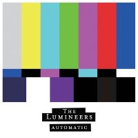 Lumineers The - Automatic in the group CD / Upcoming releases / Pop-Rock at Bengans Skivbutik AB (5578011)