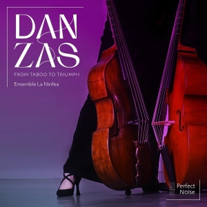Ensemble La Ninfea - Danzas - From Taboo To Triumph in the group OTHER / Övrigt / at Bengans Skivbutik AB (5578041)