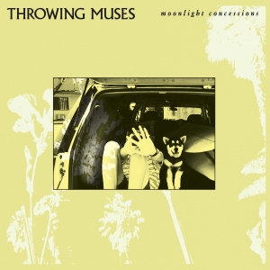 Throwing Muses - Moonlight Concessions in the group CD / Upcoming releases / Pop-Rock at Bengans Skivbutik AB (5578112)