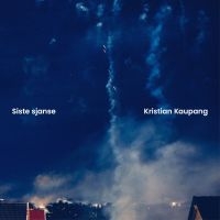 Kaupang Kristian - Siste Sjanse in the group VINYL / Upcoming releases / Pop-Rock at Bengans Skivbutik AB (5578175)