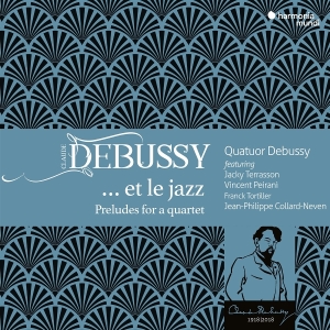 Quatuor Debussy | Acky Terrasson | Vincent Peirani - Debussy... Et Le Jazz (Preludes For A Quartet) in the group OTHER / Övrigt / at Bengans Skivbutik AB (5578372)