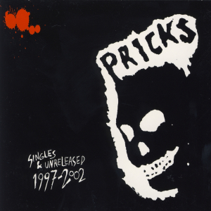 The Pricks - Singles & Unreleased 1997-2002 in the group Minishops / Zorch Productions at Bengans Skivbutik AB (5578621)