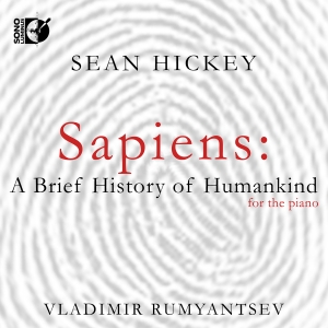 Sean Hickey - Sapiens - A Brief History Of Humank in the group CD / Upcoming releases / Classical at Bengans Skivbutik AB (5578700)