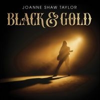 Shaw Taylor Joanne - Black & Gold in the group CD / Upcoming releases / Blues,Pop-Rock at Bengans Skivbutik AB (5578810)