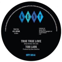 Tobi Lark / The Dave & Darrell Band - True True Love / True True Love (In in the group VINYL / Upcoming releases / Pop-Rock at Bengans Skivbutik AB (5578880)