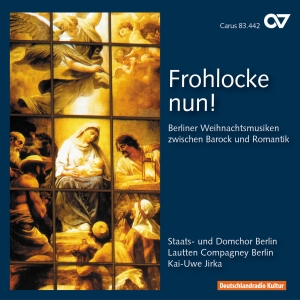 Staats- Und Domchor Berlin - Frohlocke Nun - Berlin Christmas Mu in the group CD / Klassiskt at Bengans Skivbutik AB (5579301)