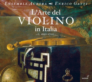 Enrico Gatti Ensemble Aurora - L'arte Del Violino In Italia in the group CD / Klassiskt at Bengans Skivbutik AB (5579483)