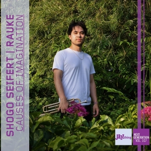 Shogo Seifert - Causes Of Imagination - Jazz Thing Next Generation Vol. 107 in the group OTHER / Övrigt / at Bengans Skivbutik AB (5579542)