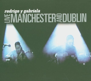 Rodrigo Y Gabriela - Live Manchester And Dublin in the group OTHER / Övrigt / at Bengans Skivbutik AB (5580097)