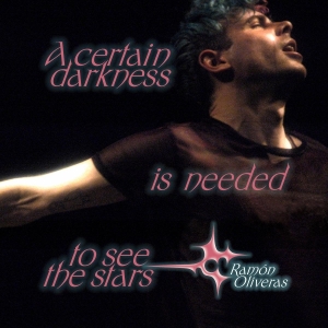 Ramon Oliveras - A Certain Darkness Is Needed To See The Stars in the group OTHER / Övrigt / at Bengans Skivbutik AB (5580464)