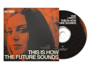 Inge Lamboo - This Is How The Future Sounds in the group OTHER / Övrigt / at Bengans Skivbutik AB (5580890)