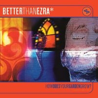 Better Than Ezra - How Does Your Garden Grow? (Orange in the group OUR PICKS / Record Store Day / RSD 2025 at Bengans Skivbutik AB (5582139)