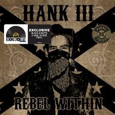 Hank Iii - Rebel Within (Acid-Washed Vinyl) (Rsd2025) in the group OUR PICKS / Record Store Day / RSD 2025 at Bengans Skivbutik AB (5582592)