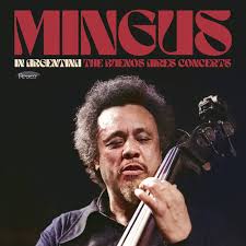 Mingus Charles - In Argentina: The Buenos Aires Concerts (180G/3Lp) (Rsd2025) in the group OUR PICKS / Record Store Day / RSD 2025 at Bengans Skivbutik AB (5582615)