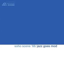 Various Artists - Soho Scene '68 (Jazz Goes Mod) in the group OUR PICKS / Record Store Day / RSD 2025 at Bengans Skivbutik AB (5584038)