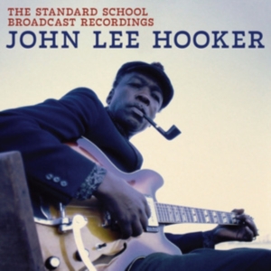 John Lee Hooker - The Standard School Broadcast Recor in the group CD / Blues at Bengans Skivbutik AB (5584537)