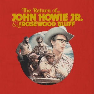 Howie Jr. John & The Rosewood Bluf - The Return Of... in the group CD / New releases at Bengans Skivbutik AB (5587477)