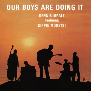 Mpale Dennis Feat. Kippie Moketsi - Our Boys Are Doing It in the group VINYL / Jazz at Bengans Skivbutik AB (5587478)