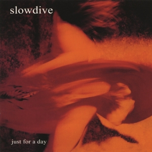 Slowdive - Just For A Day in the group CD / Pop-Rock at Bengans Skivbutik AB (5588727)