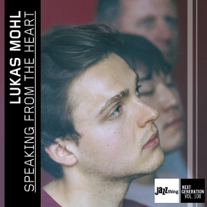 Lukas Mohl - Speaking From The Heart - Jazz Thing Next Generation Vol. 108 in the group OTHER / Övrigt / at Bengans Skivbutik AB (5589567)