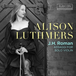 Alison Luthmers - J.H. Roman: Assaggi For Solo Violin in the group OTHER / Övrigt / at Bengans Skivbutik AB (5590344)
