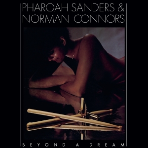 Pharoah Sanders & Norman Connors - Beyond A Dream (Live At Montreux Jazz Festival) in the group VINYL / Jazz at Bengans Skivbutik AB (5590955)