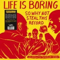 Various Artists - Life Is Boring So Why Not Steal Thi in the group VINYL / Pop-Rock at Bengans Skivbutik AB (5590985)