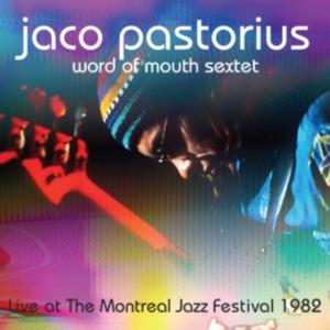 Jaco Pastorius & His Word Of Mouth - Live At The Montreal Jazz Festival, in the group OTHER / Övrigt / at Bengans Skivbutik AB (5591377)