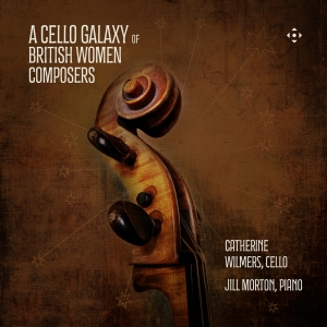 Catherine Wilmers Jill Morton - A Cello Galaxy Of British Women Com in the group CD / New releases at Bengans Skivbutik AB (5591705)