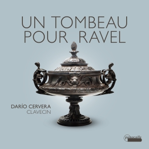 Dario Cervera - Un Tombeau Pour Ravel - Works For H in the group CD / Klassiskt at Bengans Skivbutik AB (5591862)