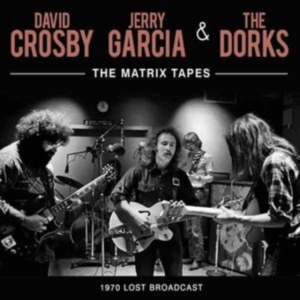 David Crosby Jerry Garcia & The Do - Matrix Tapes The in the group CD / Pop-Rock at Bengans Skivbutik AB (5593346)