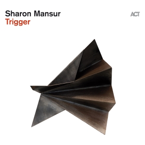 Sharon Mansur - Trigger in the group CD / Jazz at Bengans Skivbutik AB (5593991)