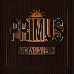 Primus - Brown Album in the group OTHER / Övrigt / at Bengans Skivbutik AB (561702)