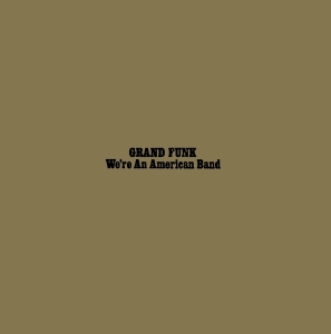 Grand Funk Railroad - We're An American Band in the group OTHER / Övrigt / at Bengans Skivbutik AB (565169)