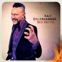 Gyllenhammar Ralf - Bed On Fire in the group CD / Pop-Rock at Bengans Skivbutik AB (566946)