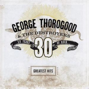 George Thorogood & The Destroyers - Greatest Hits in the group OTHER / -Start Uni-CD at Bengans Skivbutik AB (570606)