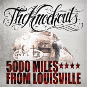 Knockouts The - 5000 Miles From Louisville in the group CD / Pop-Rock,Svensk Musik at Bengans Skivbutik AB (573599)
